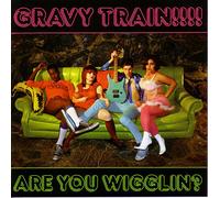 Gravy Train!!!! - Are You Wigglin?