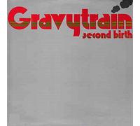 Gravy Train - Second Birth (Remastered & Expanded Edition)