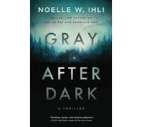 Gray After Dark: A Thriller