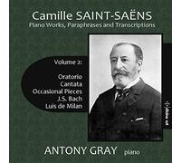 Gray - Camille Saint-Saens: Piano Works, Paraphrases and Transcriptons, Vol. 2