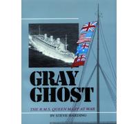 Gray Ghost: The R. M. S. Queen Mary at War