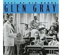 Gray, Glen - Best of the Big Bands