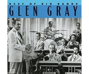 Gray, Glen - Best of the Big Bands