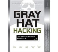 GRAY HAT HACKING; THE ETHICAL HACKER'S HANDBOOK