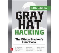 Gray Hat Hacking: The Ethical Hacker's Handbook, Fifth Edition (NETWORKING & COMM - OMG)