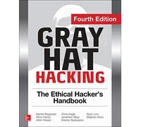 Gray Hat Hacking The Ethical Hacker's Handbook, Fourth Edition