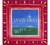 GRAY, JASON - Christmas Stories: Repeat The Sounding Joy