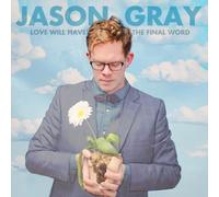 Gray Jason - Love Will Have The Final Word
