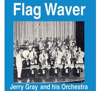 Gray, Jerry And His Orchestra - Flag Waver
