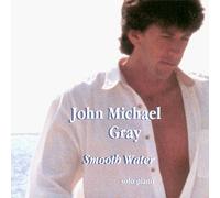 Gray, John Michael - Smooth Water