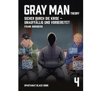 Gray Man Theory. Sicher durch die Krise, unauffällig und vorbereitet - SPARTANAT Black Book 4