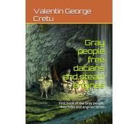 Gray people free dacians and steam engines: First book of the Gray people, free folks and engines series