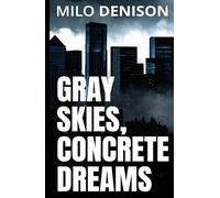 Gray Skies, Concrete Dreams