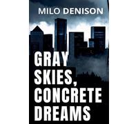 Gray Skies, Concrete Dreams