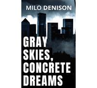 Gray Skies, Concrete Dreams