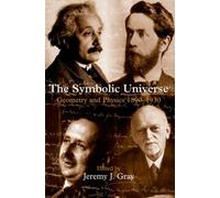 Gray - Symbolic Universe Geometry and Physics 1890-1930 - New hardbac - P555z