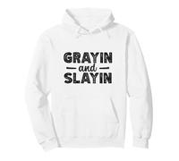 Grayin And Slayin Funny Graying Slaying Gym Men Women Pullover Hoodie