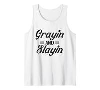 Grayin and Slayin Funny Graying Slaying Gym Men Women Tank Top