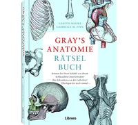 GRAY'S ANATOMIE RÄTSELBUCH: Lösen Sie viele ausgefeilte Rätsel, um zu entdecken, wie der menschliche Körper funktioniert