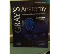 Gray's Anatomy E-dition: The Anatomical Basis of Clinical Practice