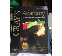 Gray's Anatomy: The Anatomical Basis of Clinical Practice
