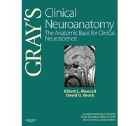 Gray's Clinical Neuroanatomy – The Anatomic Basis for Clinical Neuroscience (Gray's Anatomy)