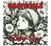 Grayscale Baby Boy: Cute Coloring Book For Adults & Parents to be.: Cute Grayscale Pages for Adults, Moms-to-Be, Relaxation & Creative Coloring (Grayscale Coloring Series)