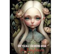 Grayscale Coloring Book For Fairy Lovers - For Adults and Teens (Super Cute Grayscale Coloring Books)