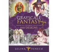 Grayscale Fantasy Coloring Collection Volume 2: 100 Designs