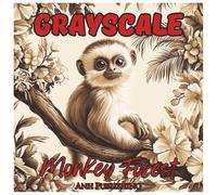 Grayscale Monkey Forest: Fun Coloring Book For All Ages: Grayscale Illustrations of Cute and Playful Jungle Monkeys for Relaxation and Creativity (Grayscale Animal Coloring Series)