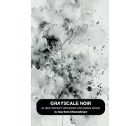 GRAYSCALE NOIR-AI Mini Pocket Reverse Coloring Book: where every design deserves a line (Reverse Coloring Books)