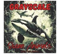 Grayscale Ocean Animals Fun Coloring Book for Adults: Relaxing Marine Life Coloring Pages with Dolphins, Whales, Turtles, and Underwater Creatures in ... and Creativity (Grayscale Coloring Series)