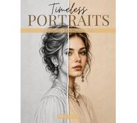 Grayscale Portraits Coloring Book for Adults: Timeless Faces from Around the World for Relaxation and Stress Relief (Grayscale Coloring Books)