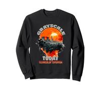 GRAYSCALE TODAY TECHNICOLOR TOMORROW Sweatshirt