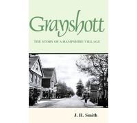 Grayshott: The Story of a Hampshire Village