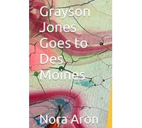 Grayson Jones Goes to Des Moines (Grayson jones and the great debate good copies)