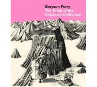 Grayson Perry: The Tomb of the Unknown Craftsman by Grayson Perry ( 2011 )