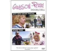 Grayson Perry: Why Men Wear Frocks/Spare Time [DVD]