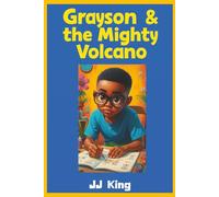 Grayson & the Mighty Volcano: A Journey of Resilience, Imagination, and Big Emotions