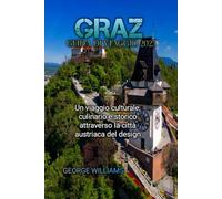 GRAZ GUIDA DI VIAGGIO 2025