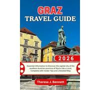 Graz Travel Guide 2026: Essential Information to Discover the capital city of the southern Austrian province of Styria Like a Local, Complete with ... a Detailed Map (See It Local, Map It Right)