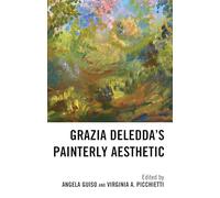 Grazia Deledda's Painterly Aesthetic (The Fairleigh Dickinson University Press Series in Italian Studies)