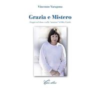 Grazia e Mistero. Viaggio nel dono e nella «missione» di Rita Cutolo