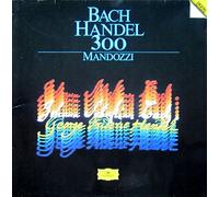Graziano Mandozzi - Bach/Handel 300 [Vinyl LP] [Schallplatte]