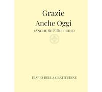 Grazie Anche Oggi (Anche Se È Difficile)