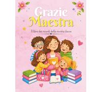 GRAZIE MAESTRA - Il libro dei ricordi della nostra classe: Libro dei ricordi personalizzabile per bambini: dediche, disegni, foto da incollare e ... Regalo per la maestra a fine anno scolastico