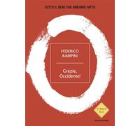 Grazie, Occidente! Tutto il bene che abbiamo fatto (Strade blu. Non Fiction)
