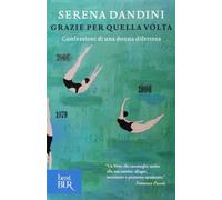 Grazie per quella volta. Confessioni di una donna difettosa