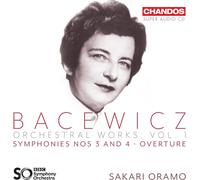 BBC Symphony Orchestra; Sakari Oramo - Grazyna Bacewicz: Orchestral Works Vol. 1