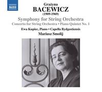 Grazyna Bacewicz: Concerto for Strings, Symphony for Strings & Piano Quintet No. 1 by Capella Bydgostiensis Chamber Orchestra